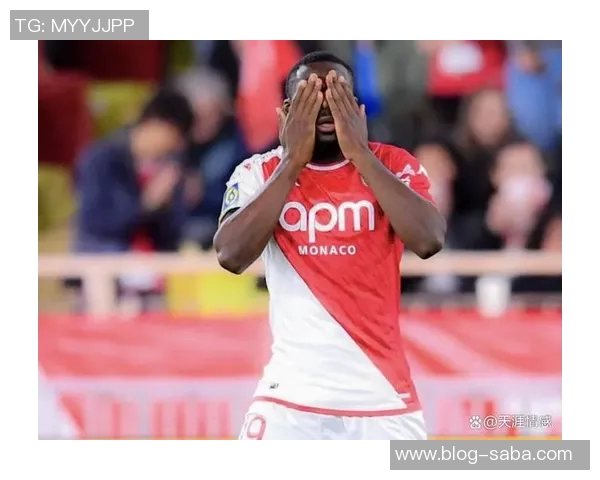 西汉姆对戴尔表现出兴趣摩纳哥不愿意放人球员状态良好满意现状